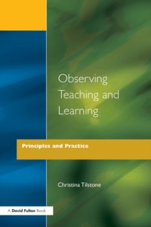 Observing Teaching and Learning : Principles and Practice