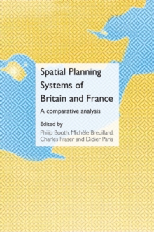 Spatial Planning Systems of Britain and France : A Comparative Analysis