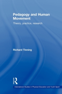 Pedagogy and Human Movement : Theory, Practice, Research