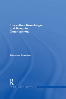 Innovation, Knowledge and Power in Organizations