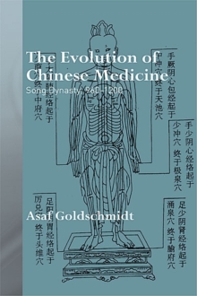 The Evolution of Chinese Medicine : Song Dynasty, 960-1200