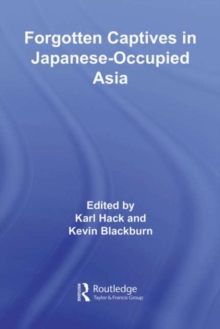 Forgotten Captives in Japanese-Occupied Asia