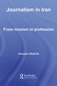 Journalism in Iran : From Mission to Profession