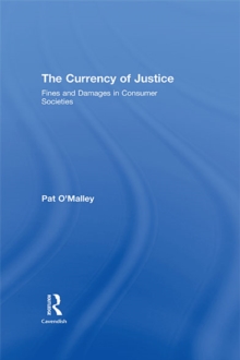 The Currency of Justice : Fines and Damages in Consumer Societies