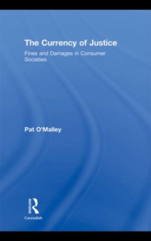 The Currency of Justice : Fines and Damages in Consumer Societies