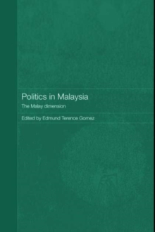 Politics in Malaysia : The Malay Dimension