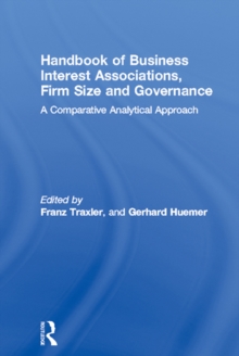 Handbook of Business Interest Associations, Firm Size and Governance : A Comparative Analytical Approach