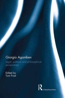 Giorgio Agamben : Legal, Political and Philosophical Perspectives