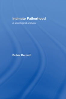 Intimate Fatherhood : A Sociological Analysis