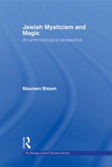 Jewish Mysticism and Magic : An Anthropological Perspective