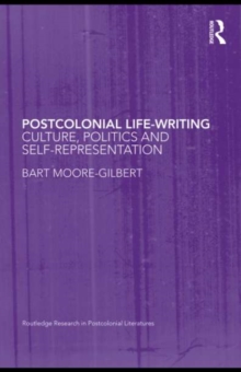 Postcolonial Life-Writing : Culture, Politics, and Self-Representation