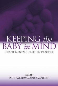 Keeping The Baby In Mind : Infant Mental Health in Practice