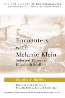 Encounters with Melanie Klein : Selected Papers of Elizabeth Spillius