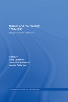 Women and Their Money 1700-1950 : Essays on Women and Finance