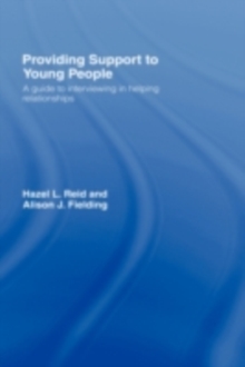 Providing Support to Young People : A Guide to Interviewing in Helping Relationships