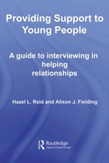 Providing Support to Young People : A Guide to Interviewing in Helping Relationships