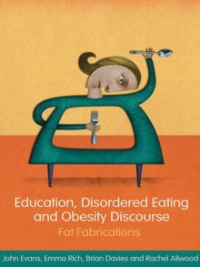 Education, Disordered Eating and Obesity Discourse : Fat Fabrications