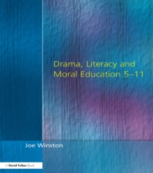 Drama, Literacy and Moral Education 5-11