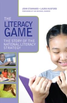 The Literacy Game : The Story of The National Literacy Strategy