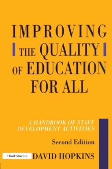 Improving the Quality of Education for All : A Handbook of Staff Development Activities