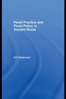 Penal Practice and Penal Policy in Ancient Rome