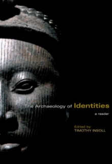 The Archaeology of Identities : A Reader