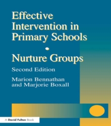 Effective Intervention in Primary Schools : Nurture Groups