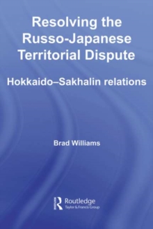 Resolving the Russo-Japanese Territorial Dispute : Hokkaido-Sakhalin Relations