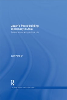 Japan's Peace-Building Diplomacy in Asia : Seeking a More Active Political Role