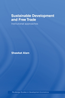 Sustainable Development and Free Trade : Institutional Approaches