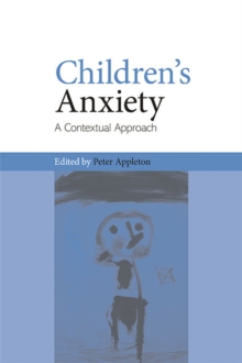 Children's Anxiety : A Contextual Approach