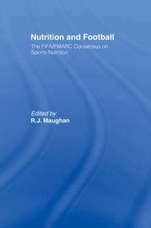 Nutrition and Football : The FIFA/FMARC Consensus on Sports Nutrition