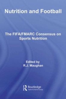 Nutrition and Football : The FIFA/FMARC Consensus on Sports Nutrition