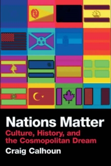 Nations Matter : Culture, History and the Cosmopolitan Dream