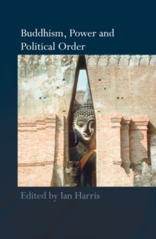 Buddhism, Power and Political Order