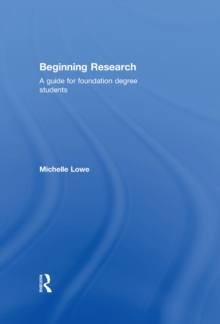 Beginning Research : A Guide for Foundation Degree Students