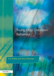 Young Children and Classroom Behaviour : Needs,Perspectives and Strategies