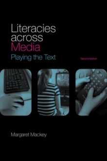 Literacies Across Media : Playing the Text