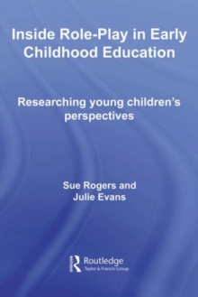 Inside Role-Play in Early Childhood Education : Researching Young Children's Perspectives