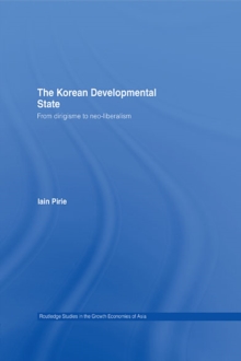 The Korean Developmental State : From dirigisme to neo-liberalism