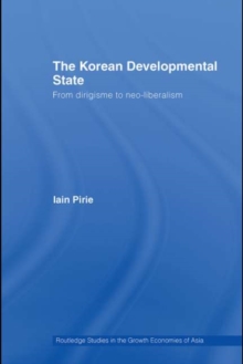 The Korean Developmental State : From dirigisme to neo-liberalism