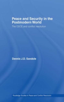 Peace and Security in the Postmodern World : The OSCE and Conflict Resolution