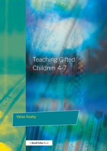 Teaching Gifted Children 4-7 : A Guide for Teachers