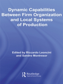 Dynamic Capabilities Between Firm Organisation and Local Systems of Production