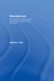 Education plc : Understanding Private Sector Participation in Public Sector Education