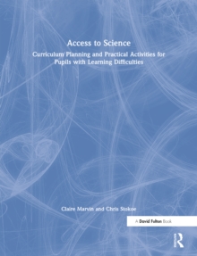 Access to Science : Curriculum Planning and Practical Activities for Pupils with Learning Difficulties