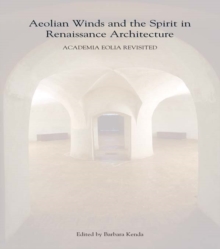 Aeolian Winds and the Spirit in Renaissance Architecture : Academia Eolia Revisited