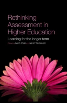 Rethinking Assessment in Higher Education : Learning for the Longer Term