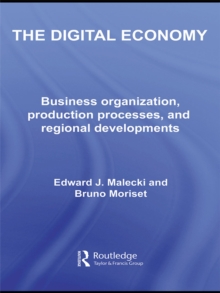 The Digital Economy : Business Organization, Production Processes and Regional Developments