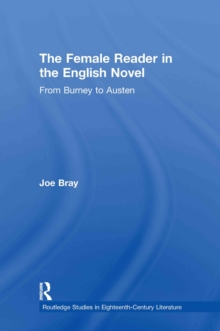 The Female Reader in the English Novel : From Burney to Austen